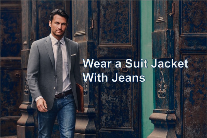 jeans dress shirt and suit jacket